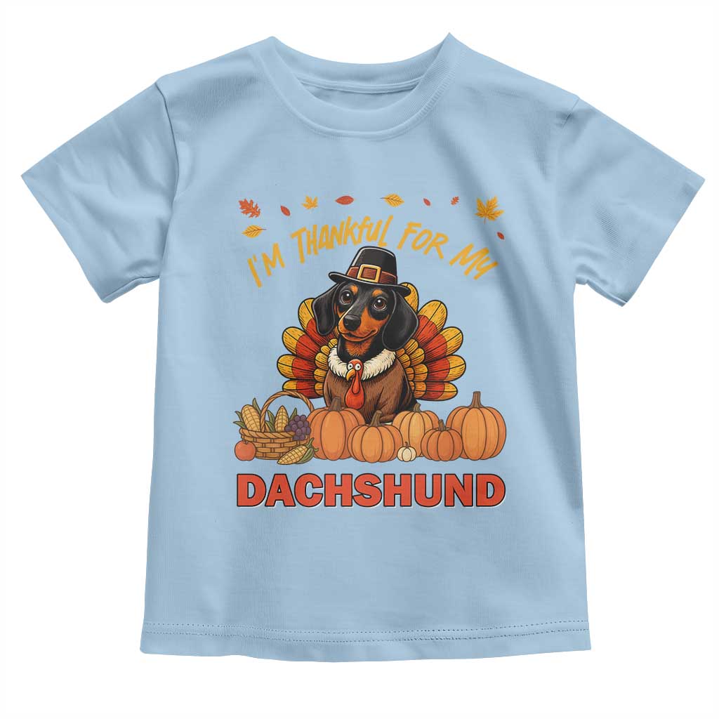 Thanksgiving Dog Toddler T Shirt I Am Thankful For My Dachshund - Wonder Print Shop