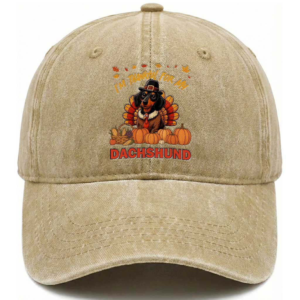 Thanksgiving Dog Washed Cotton Baseball Cap I Am Thankful For My Dachshund