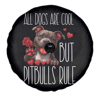 Pitbull Lover Spare Tire Cover All Dogs Are Cool But Pitbulls Rule - Wonder Print Shop