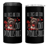 Pitbull Lover 4 in 1 Can Cooler Tumbler All Dogs Are Cool But Pitbulls Rule