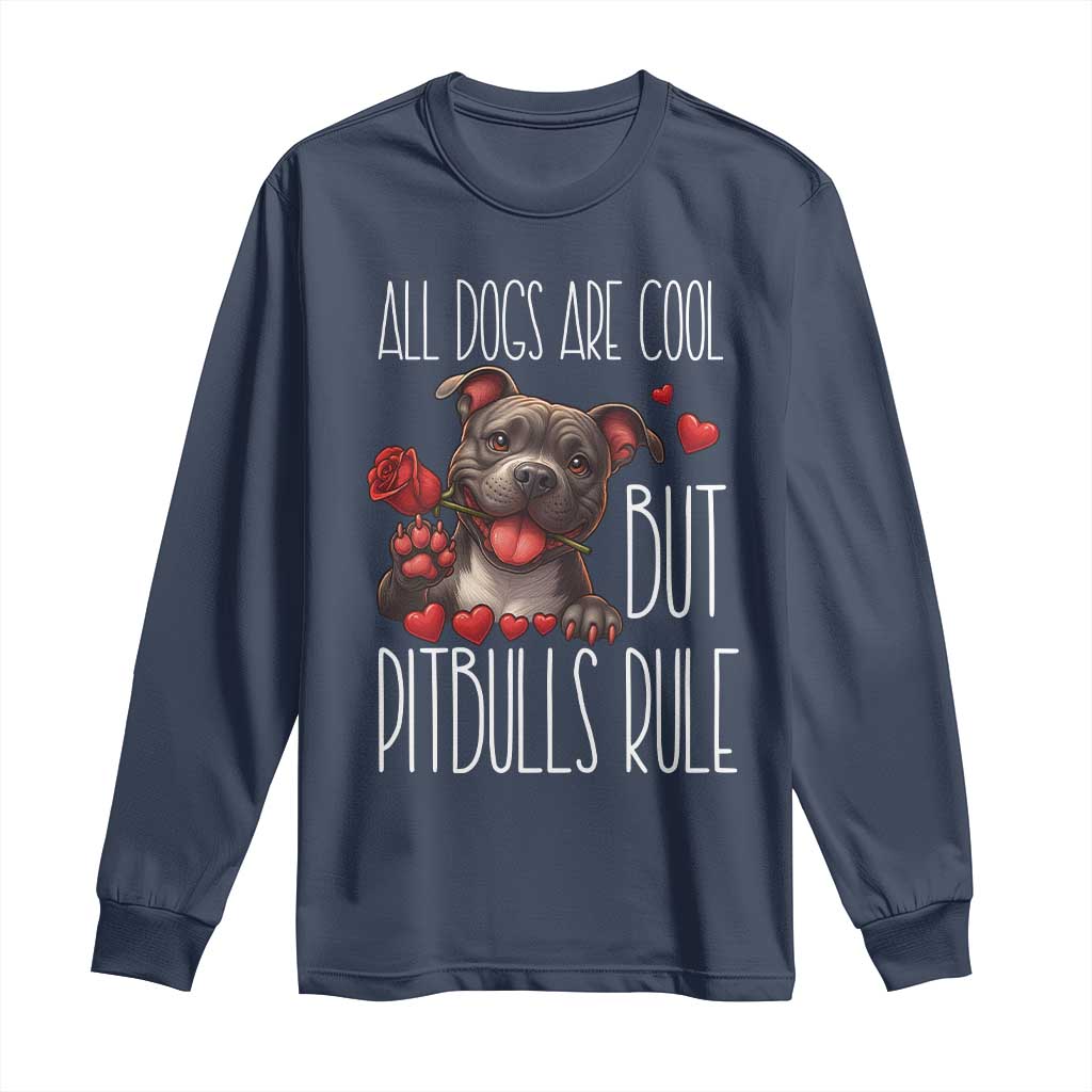 Pitbull Lover Long Sleeve Shirt All Dogs Are Cool But Pitbulls Rule - Wonder Print Shop