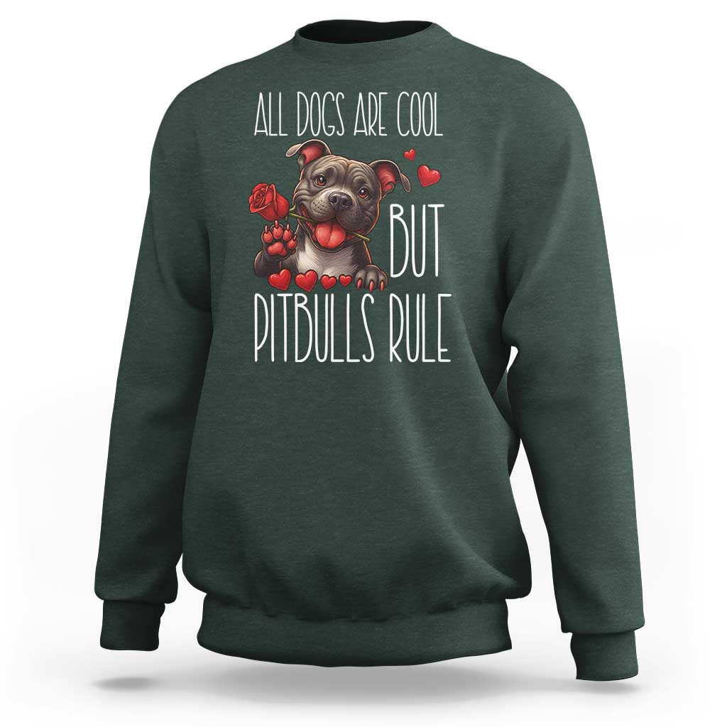Pitbull Lover Sweatshirt All Dogs Are Cool But Pitbulls Rule - Wonder Print Shop