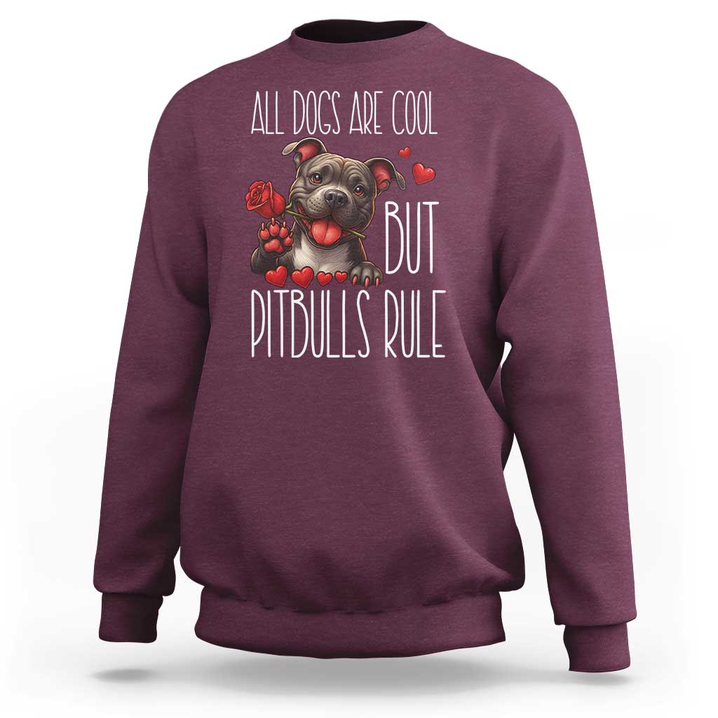 Pitbull Lover Sweatshirt All Dogs Are Cool But Pitbulls Rule - Wonder Print Shop