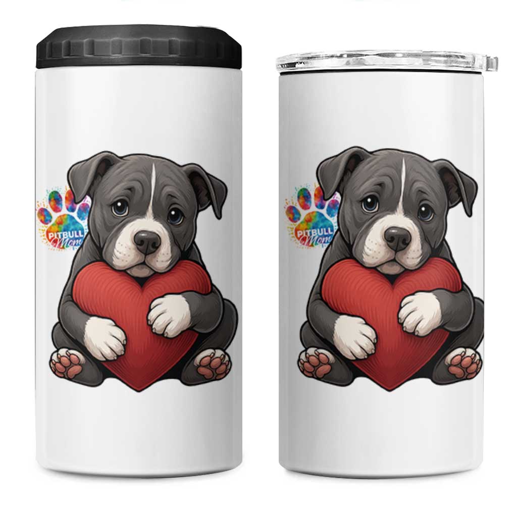 Pitbull Mom 4 in 1 Can Cooler Tumbler Cute Puppy Hugging Heart Love Dog