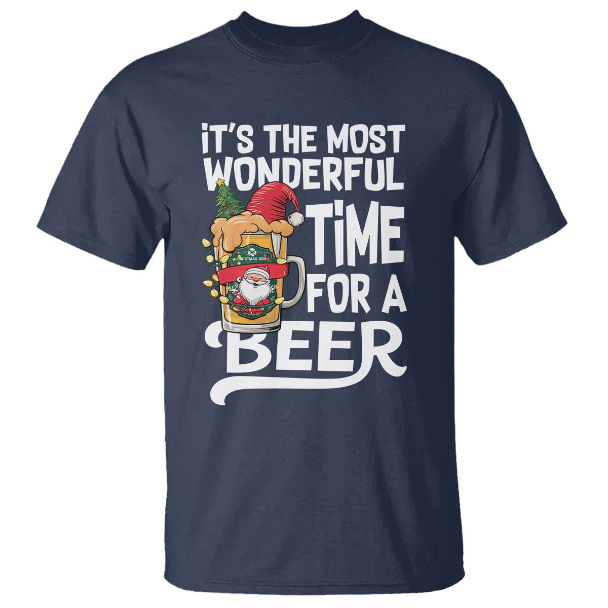 Funny Christmas Drinking T Shirt It is The Most Wonderful Time For A Beer - Wonder Print Shop