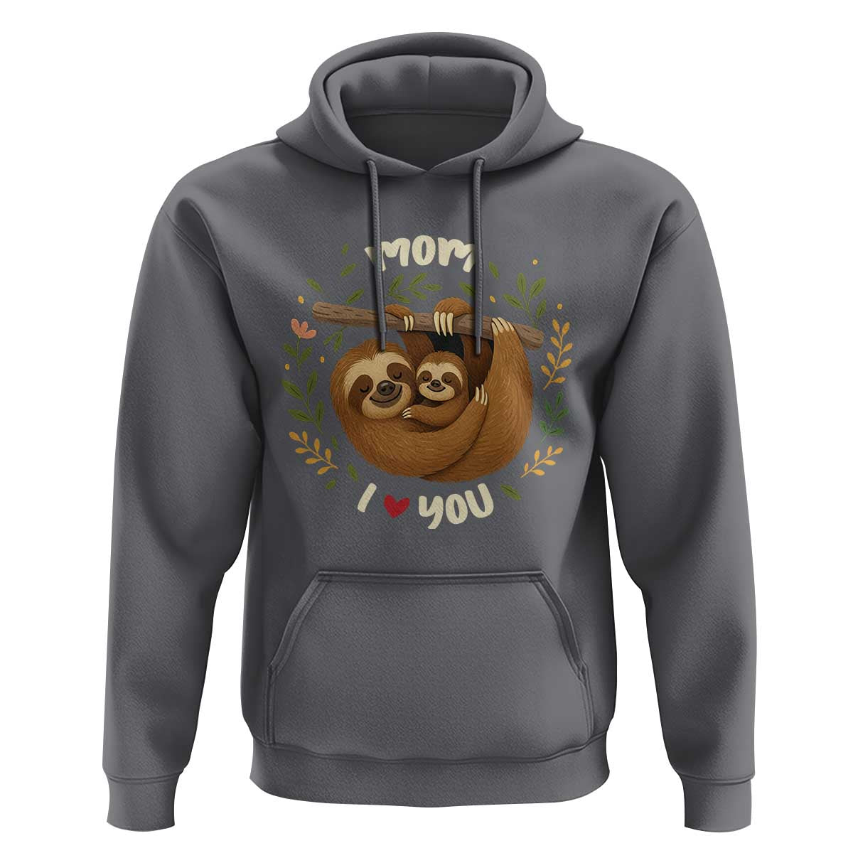 Mom I Love You Hoodie Cute Sloth Lover Mothers Day Gift - Wonder Print Shop