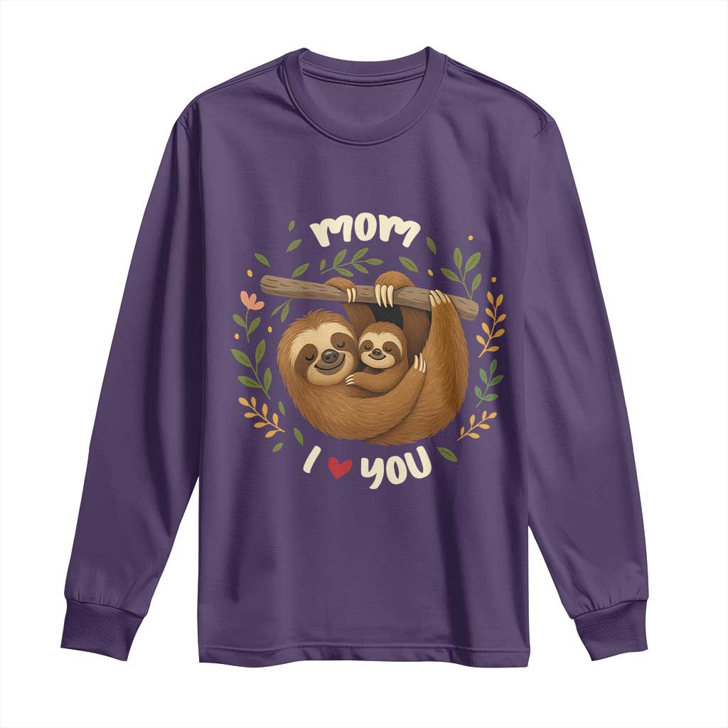 Mom I Love You Long Sleeve Shirt Cute Sloth Lover Mothers Day Gift - Wonder Print Shop