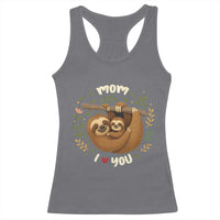 Mom I Love You Racerback Tank Top Cute Sloth Lover Mothers Day Gift - Wonder Print Shop