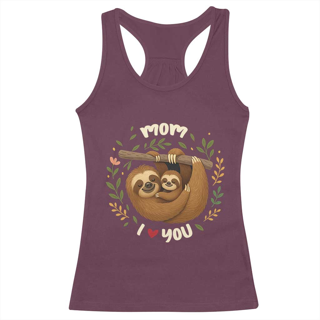 Mom I Love You Racerback Tank Top Cute Sloth Lover Mothers Day Gift - Wonder Print Shop