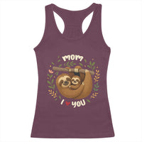 Mom I Love You Racerback Tank Top Cute Sloth Lover Mothers Day Gift - Wonder Print Shop