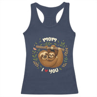Mom I Love You Racerback Tank Top Cute Sloth Lover Mothers Day Gift - Wonder Print Shop