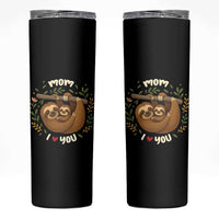Mom I Love You Skinny Tumbler Cute Sloth Lover Mothers Day Gift