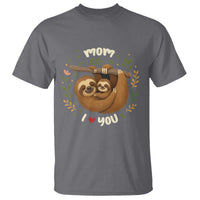 Mom I Love You T Shirt Cute Sloth Lover Mothers Day Gift - Wonder Print Shop
