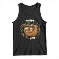 Mom I Love You Tank Top Cute Sloth Lover Mothers Day Gift - Wonder Print Shop