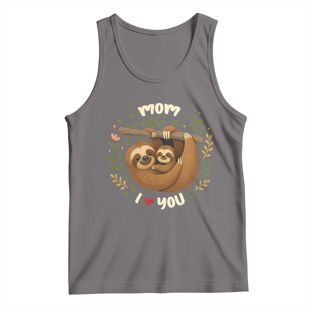 Mom I Love You Tank Top Cute Sloth Lover Mothers Day Gift - Wonder Print Shop