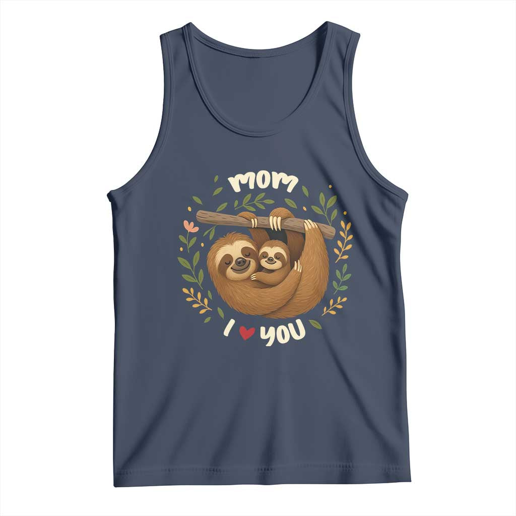 Mom I Love You Tank Top Cute Sloth Lover Mothers Day Gift - Wonder Print Shop