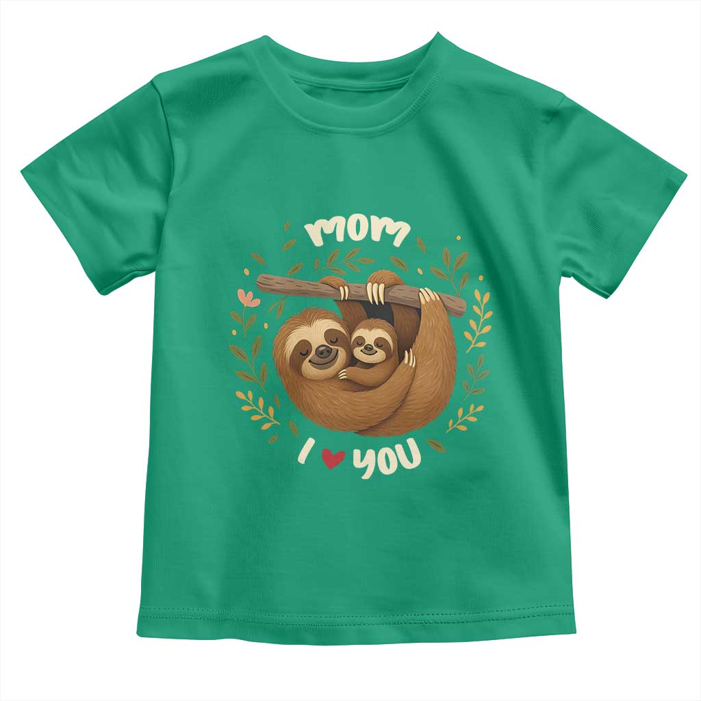 Mom I Love You Toddler T Shirt Cute Sloth Lover Mothers Day Gift - Wonder Print Shop