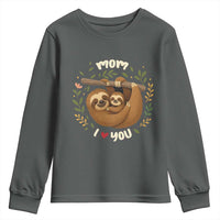 Mom I Love You Youth Sweatshirt Cute Sloth Lover Mothers Day Gift - Wonder Print Shop