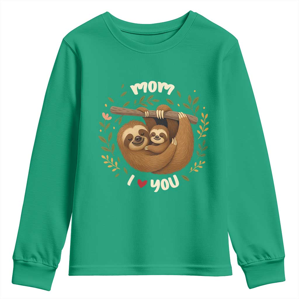 Mom I Love You Youth Sweatshirt Cute Sloth Lover Mothers Day Gift - Wonder Print Shop