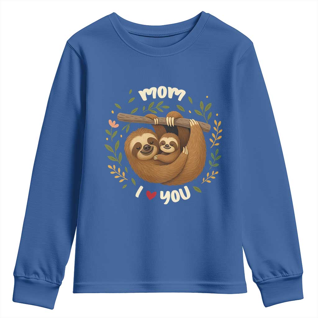Mom I Love You Youth Sweatshirt Cute Sloth Lover Mothers Day Gift - Wonder Print Shop