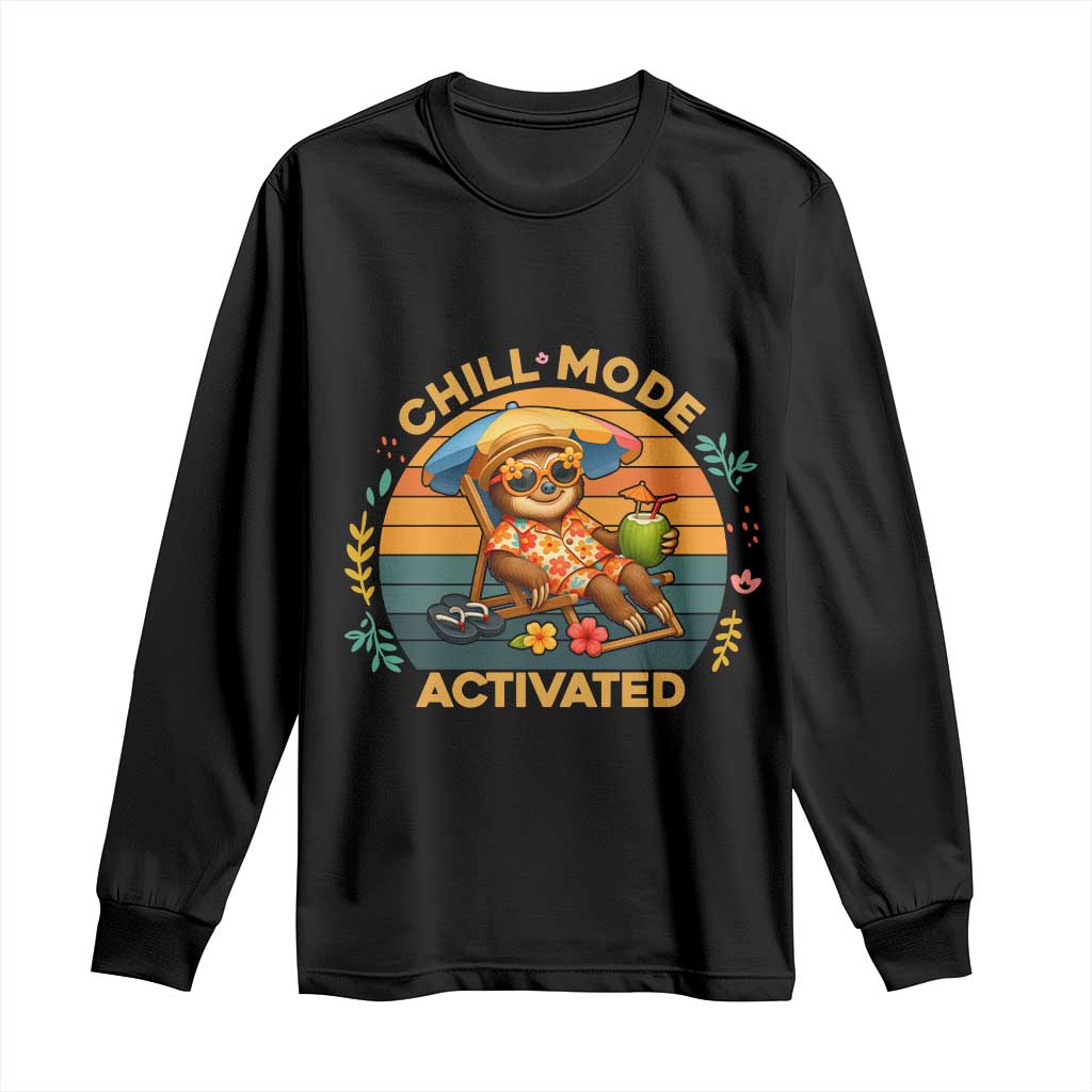 Chill Mode Activated Long Sleeve Shirt Funny Sloth Summer Beach Vibes - Wonder Print Shop