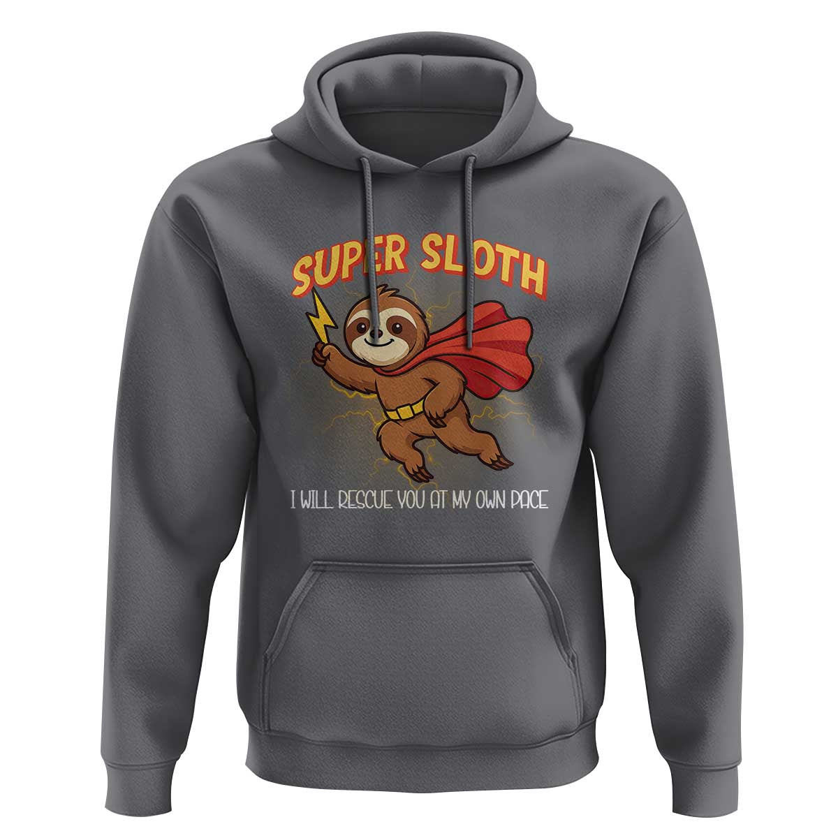 Funny Super Sloth I Will Rescue You At My Own Pace Gift Hoodie - Wonder Print Shop