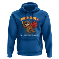Funny Super Sloth I Will Rescue You At My Own Pace Gift Hoodie - Wonder Print Shop