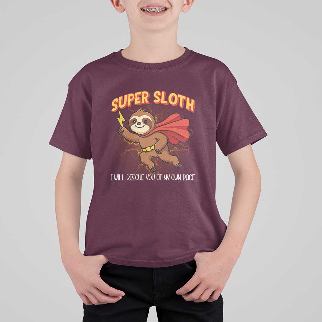 Funny Super Sloth I Will Rescue You At My Own Pace Gift T Shirt For Kid - Wonder Print Shop