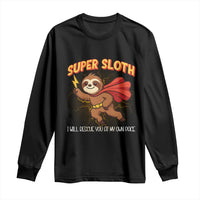 Funny Super Sloth I Will Rescue You At My Own Pace Gift Long Sleeve Shirt - Wonder Print Shop
