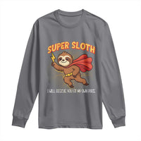 Funny Super Sloth I Will Rescue You At My Own Pace Gift Long Sleeve Shirt - Wonder Print Shop
