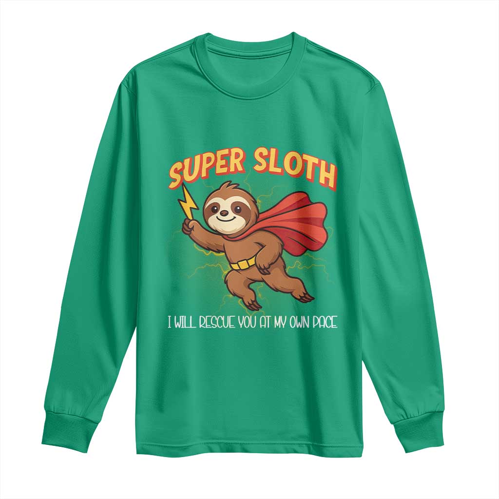 Funny Super Sloth I Will Rescue You At My Own Pace Gift Long Sleeve Shirt - Wonder Print Shop