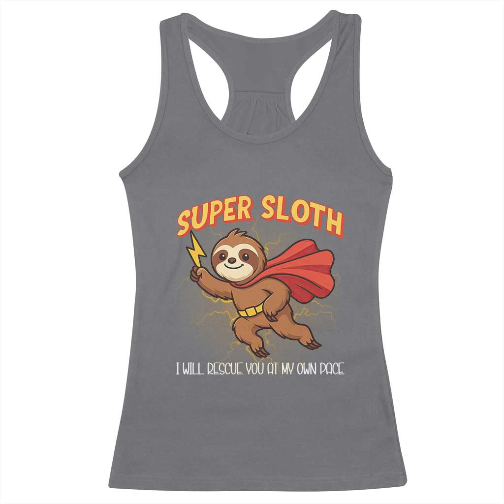 Funny Super Sloth I Will Rescue You At My Own Pace Gift Racerback Tank Top - Wonder Print Shop