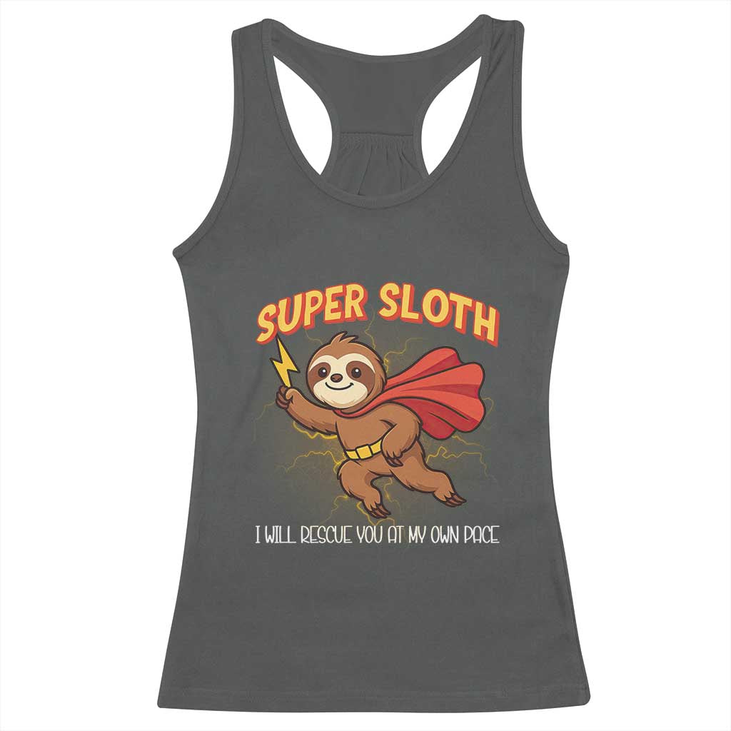 Funny Super Sloth I Will Rescue You At My Own Pace Gift Racerback Tank Top - Wonder Print Shop