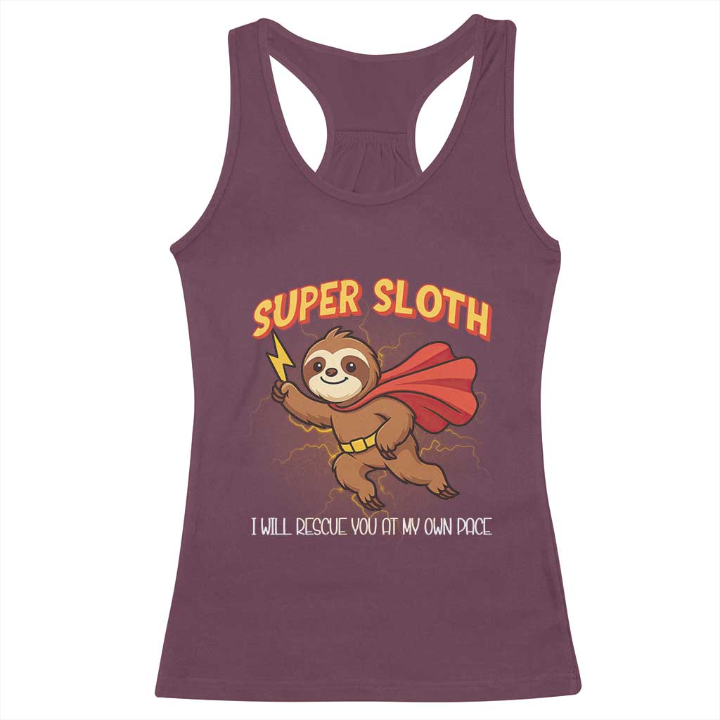 Funny Super Sloth I Will Rescue You At My Own Pace Gift Racerback Tank Top - Wonder Print Shop
