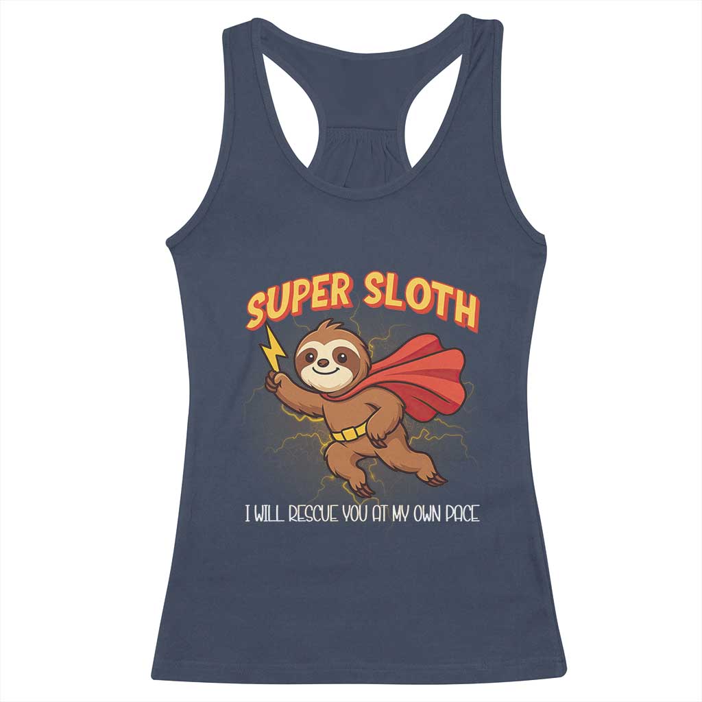 Funny Super Sloth I Will Rescue You At My Own Pace Gift Racerback Tank Top - Wonder Print Shop
