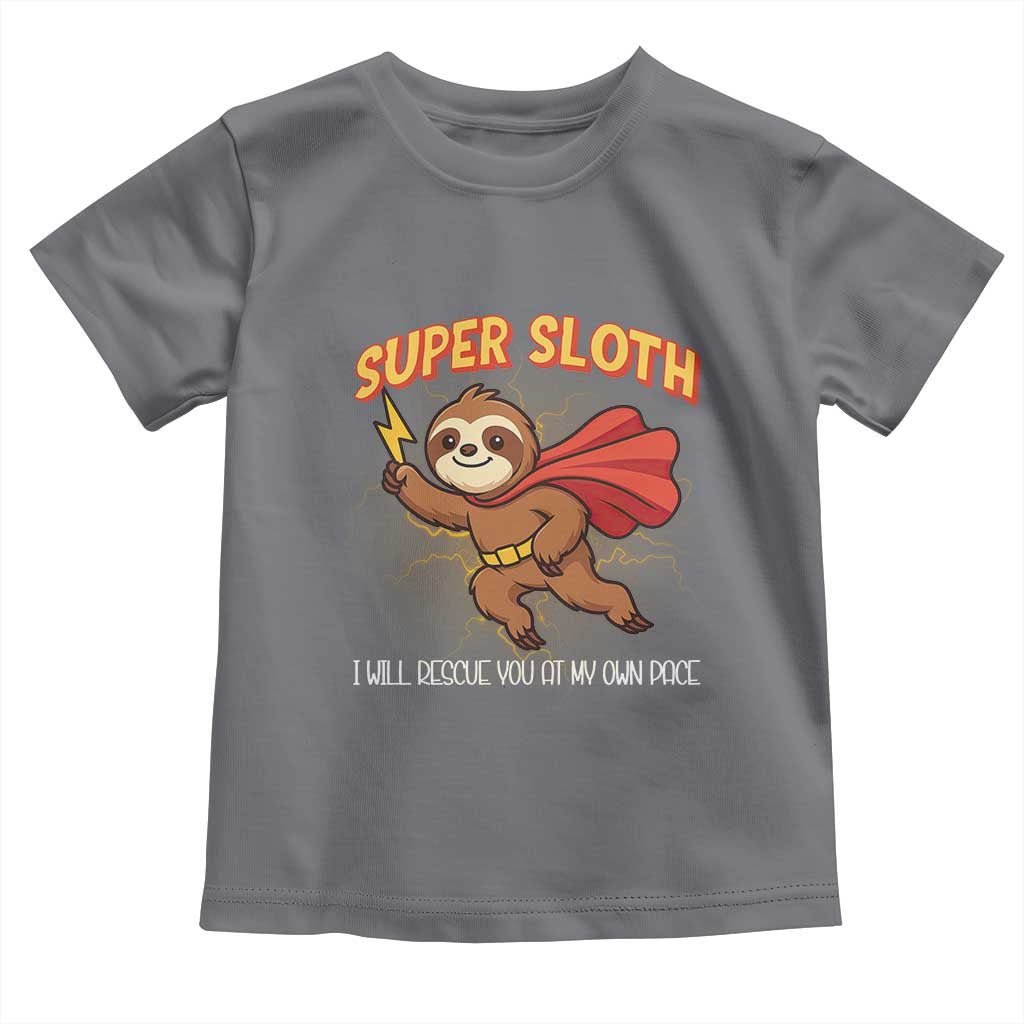 Funny Super Sloth I Will Rescue You At My Own Pace Gift Toddler T Shirt - Wonder Print Shop