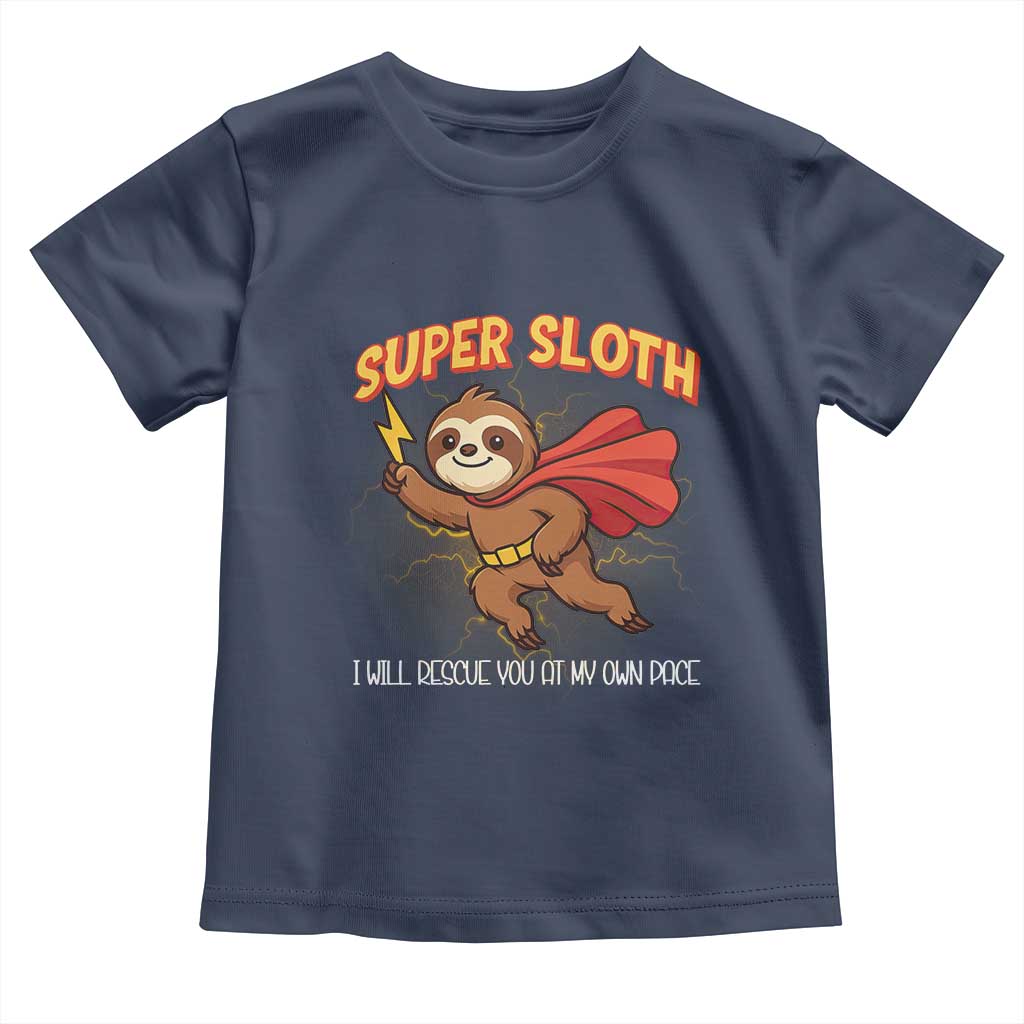 Funny Super Sloth I Will Rescue You At My Own Pace Gift Toddler T Shirt - Wonder Print Shop
