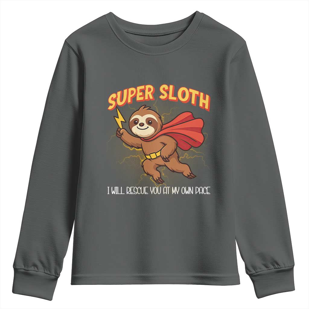 Funny Super Sloth I Will Rescue You At My Own Pace Gift Youth Sweatshirt - Wonder Print Shop
