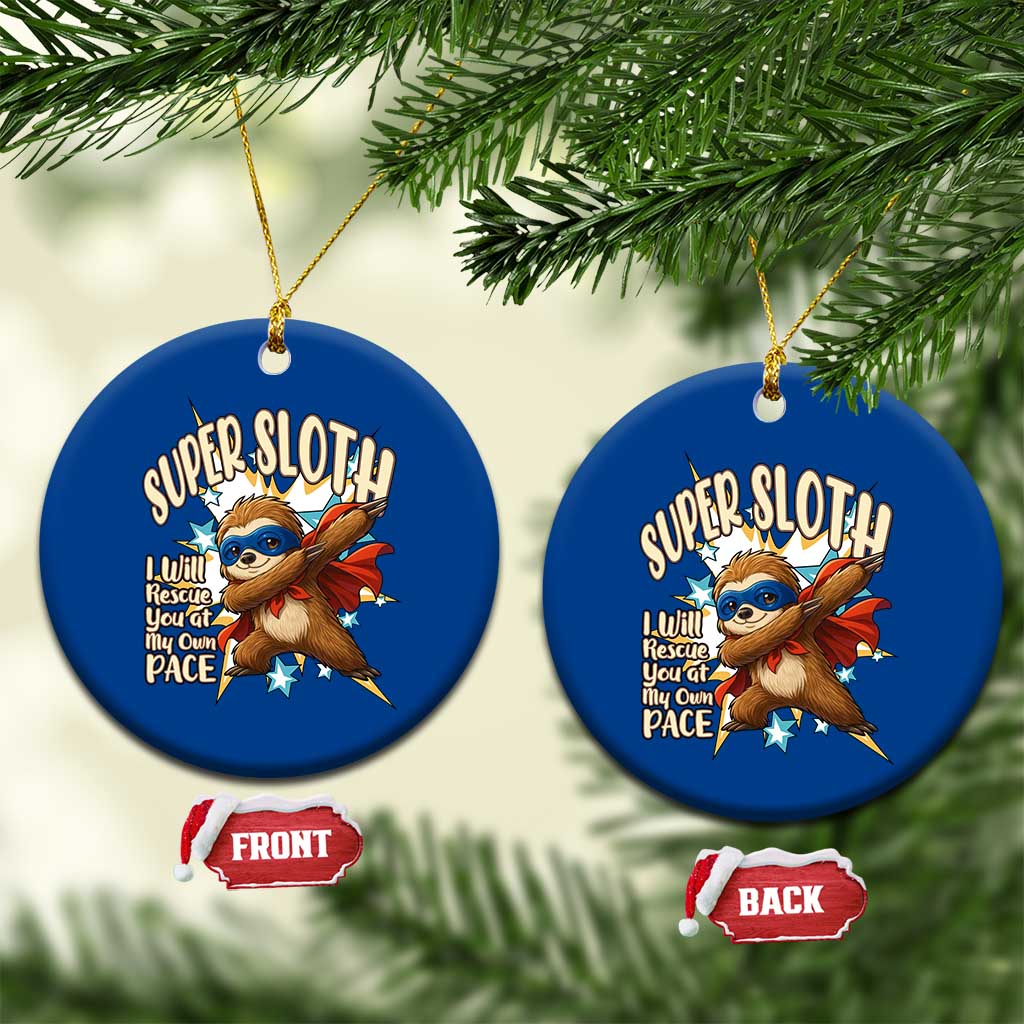 Super Sloth I Will Rescue You Ceramic Ornament Funny Sloth Lover Gift - Wonder Print Shop
