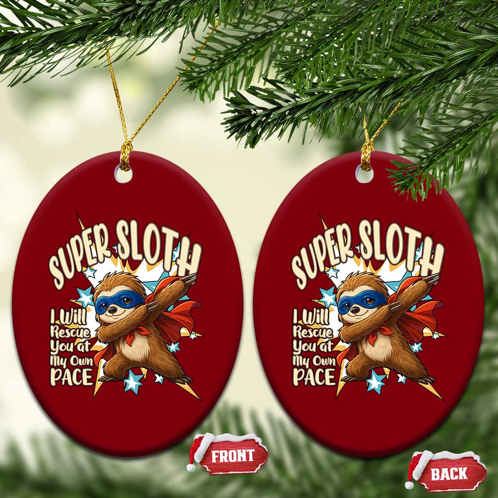 Super Sloth I Will Rescue You Ceramic Ornament Funny Sloth Lover Gift - Wonder Print Shop