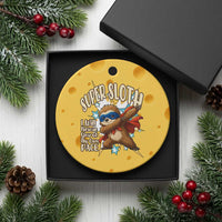 Super Sloth I Will Rescue You Ceramic Ornament Funny Sloth Lover Gift - Wonder Print Shop