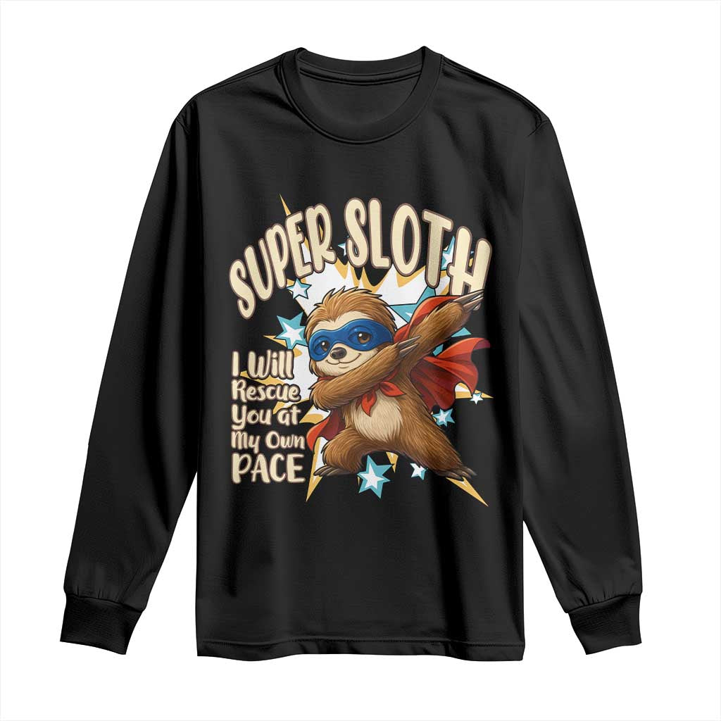 Super Sloth I Will Rescue You Long Sleeve Shirt Funny Sloth Lover Gift - Wonder Print Shop
