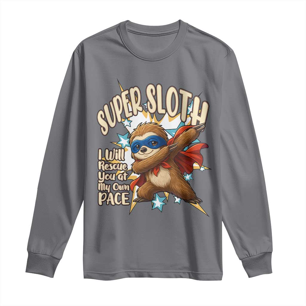 Super Sloth I Will Rescue You Long Sleeve Shirt Funny Sloth Lover Gift - Wonder Print Shop