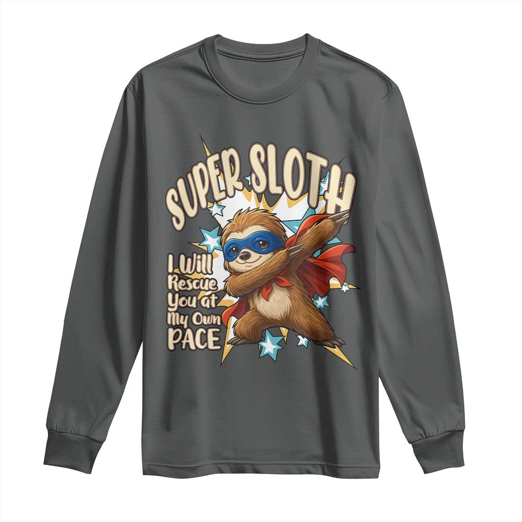 Super Sloth I Will Rescue You Long Sleeve Shirt Funny Sloth Lover Gift - Wonder Print Shop