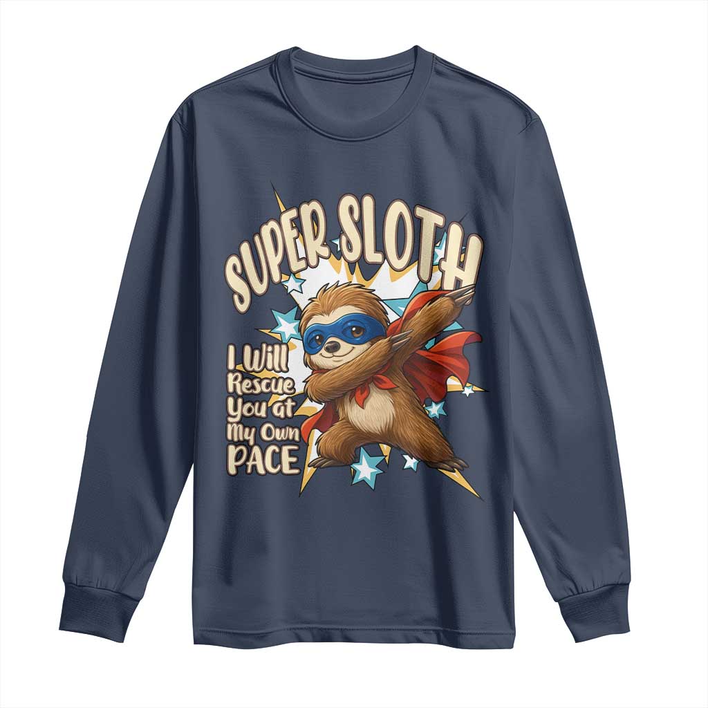 Super Sloth I Will Rescue You Long Sleeve Shirt Funny Sloth Lover Gift - Wonder Print Shop