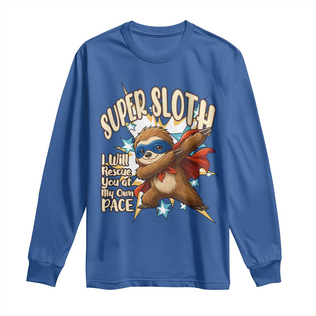 Super Sloth I Will Rescue You Long Sleeve Shirt Funny Sloth Lover Gift - Wonder Print Shop