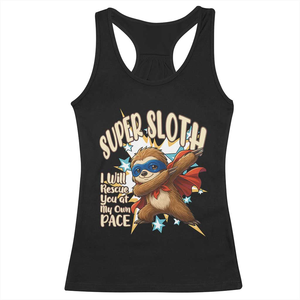 Super Sloth I Will Rescue You Racerback Tank Top Funny Sloth Lover Gift - Wonder Print Shop