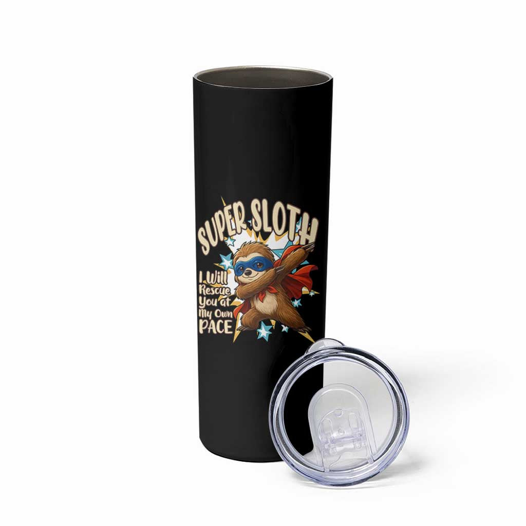 Super Sloth I Will Rescue You Skinny Tumbler Funny Sloth Lover Gift