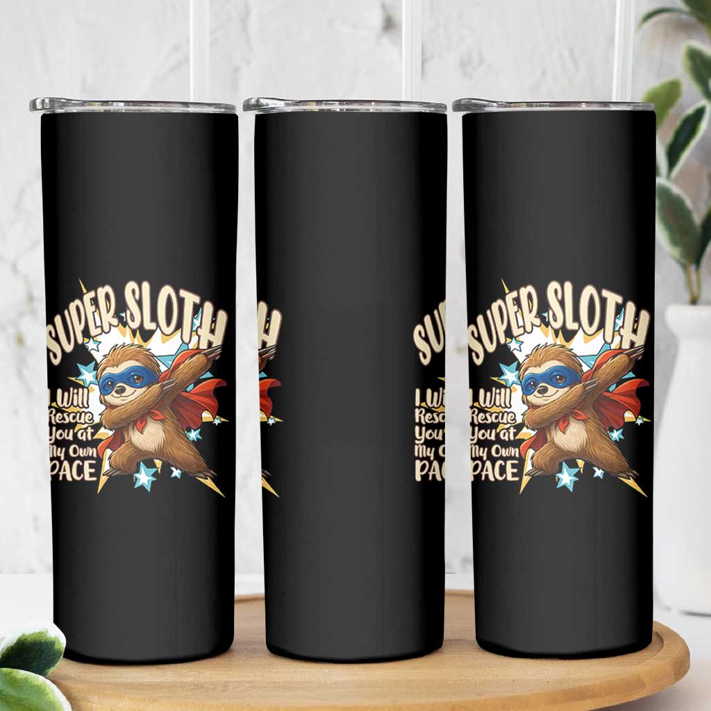 Super Sloth I Will Rescue You Skinny Tumbler Funny Sloth Lover Gift