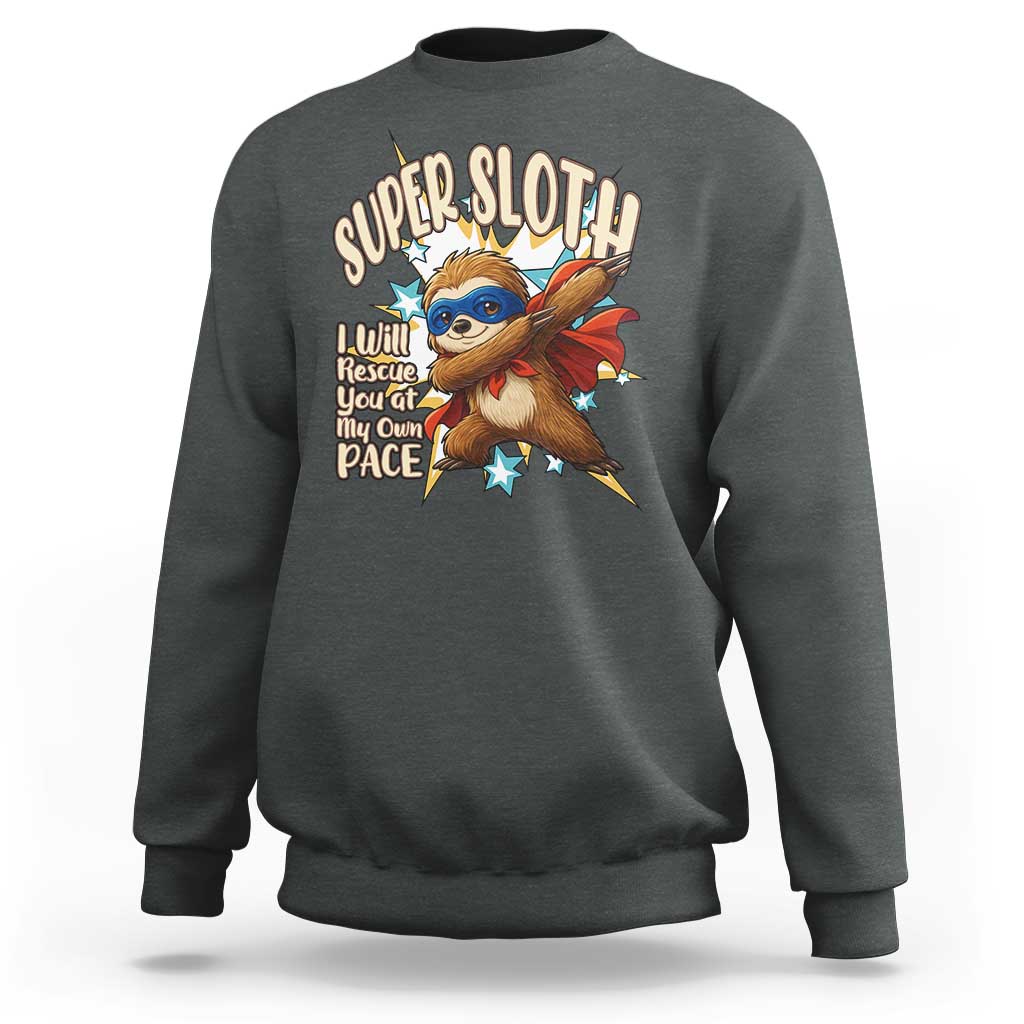 Super Sloth I Will Rescue You Sweatshirt Funny Sloth Lover Gift - Wonder Print Shop